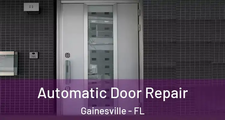 Automatic Door Repair Gainesville - FL