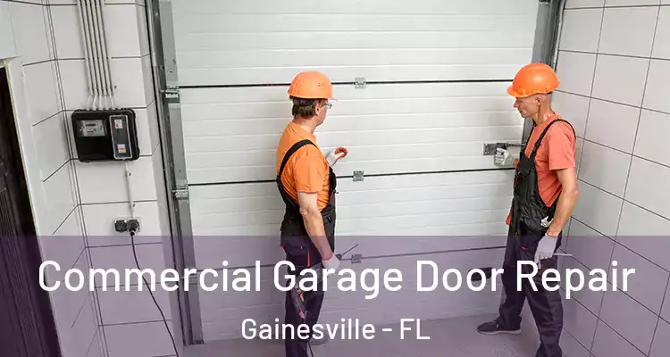 Commercial Garage Door Repair Gainesville - FL