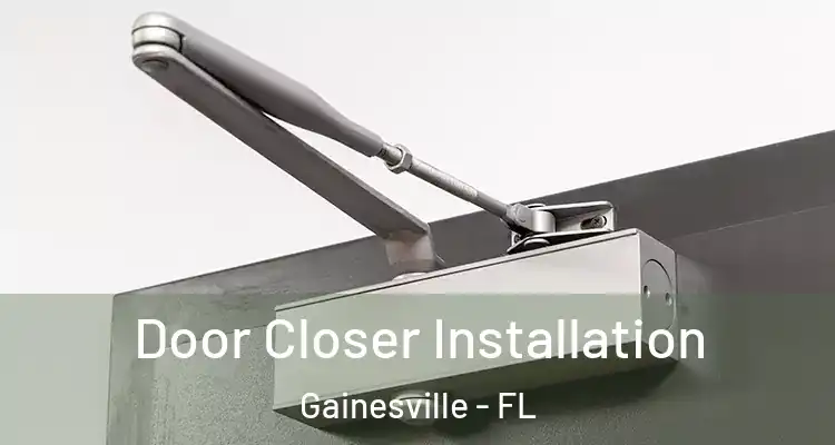 Door Closer Installation Gainesville - FL