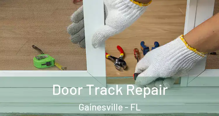 Door Track Repair Gainesville - FL