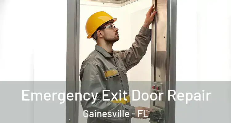 Emergency Exit Door Repair Gainesville - FL