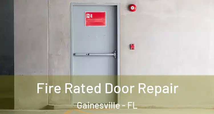 Fire Rated Door Repair Gainesville - FL