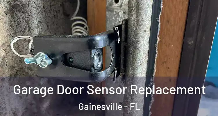  Garage Door Sensor Replacement Gainesville - FL