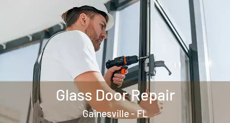 Glass Door Repair Gainesville - FL