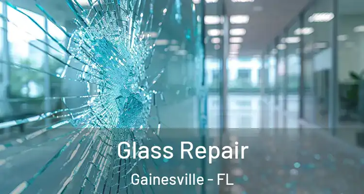 Glass Repair Gainesville - FL