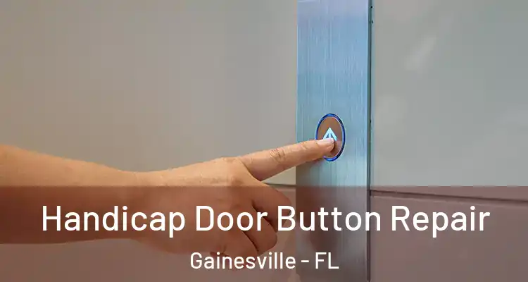 Handicap Door Button Repair Gainesville - FL