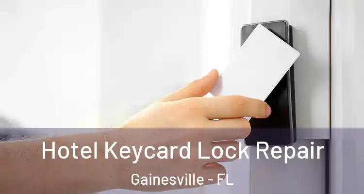 Hotel Keycard Lock Repair Gainesville - FL