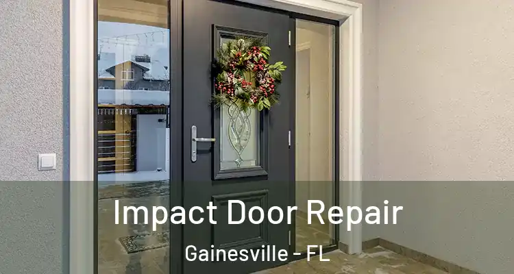 Impact Door Repair Gainesville - FL