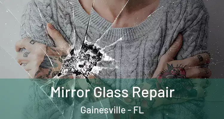 Mirror Glass Repair Gainesville - FL