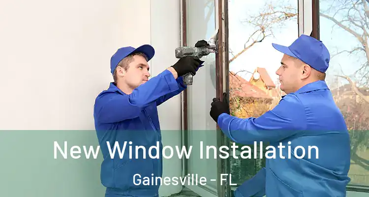  New Window Installation Gainesville - FL
