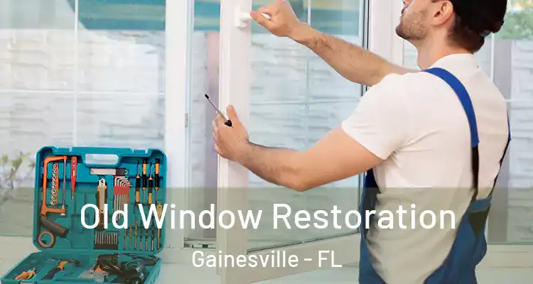  Old Window Restoration Gainesville - FL