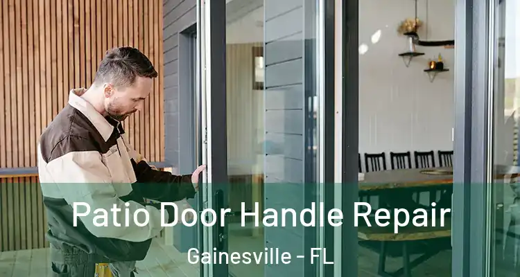 Patio Door Handle Repair Gainesville - FL
