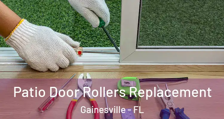 Patio Door Rollers Replacement Gainesville - FL