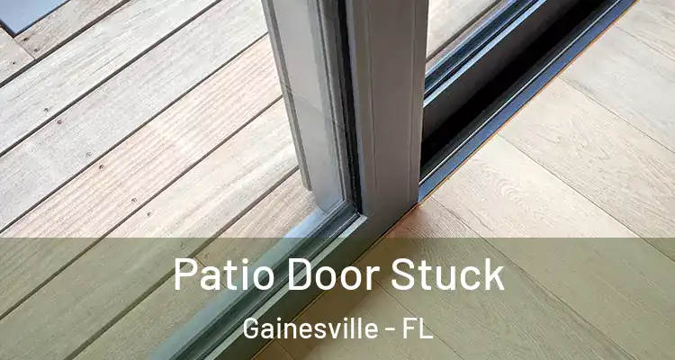 Patio Door Stuck Gainesville - FL