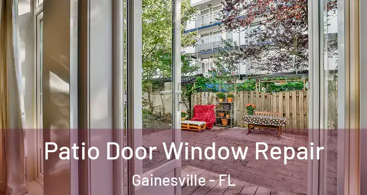 Patio Door Window Repair Gainesville - FL