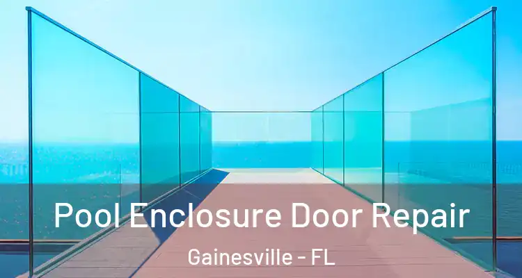 Pool Enclosure Door Repair Gainesville - FL
