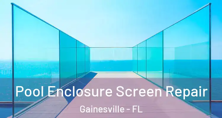 Pool Enclosure Screen Repair Gainesville - FL