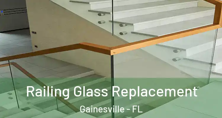 Railing Glass Replacement Gainesville - FL