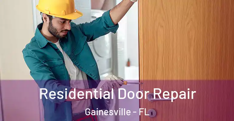 Residential Door Repair Gainesville - FL