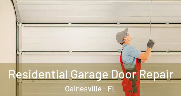 Residential Garage Door Repair Gainesville - FL