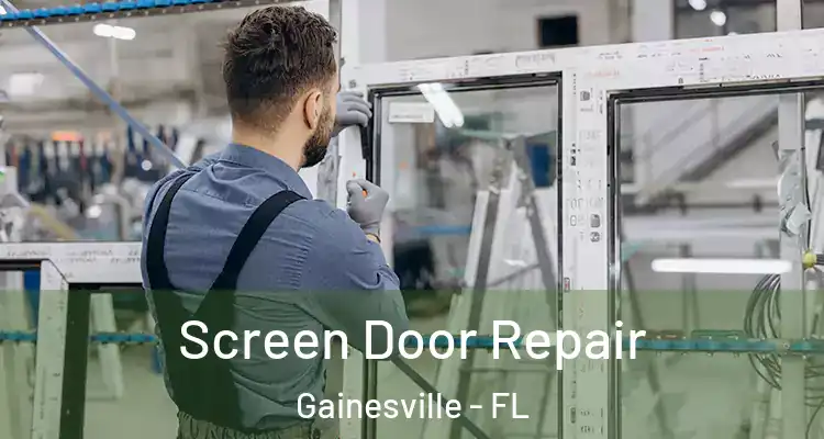 Screen Door Repair Gainesville - FL