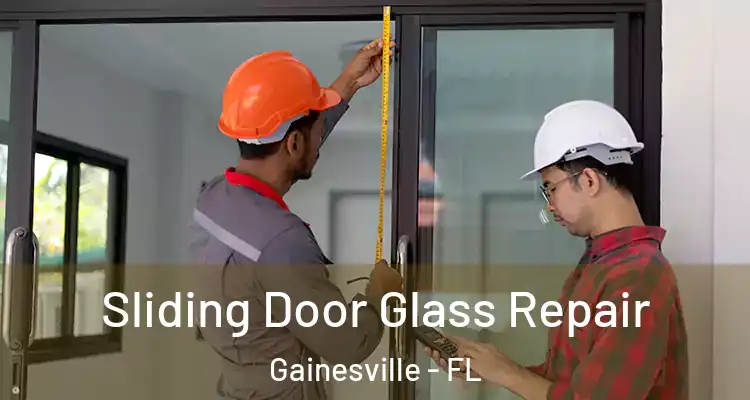 Sliding Door Glass Repair Gainesville - FL