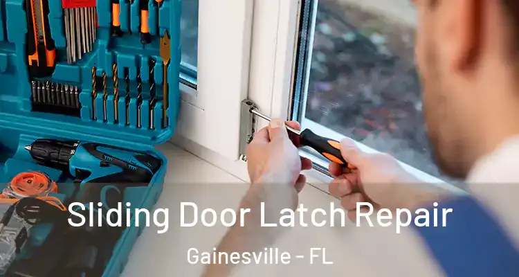 Sliding Door Latch Repair Gainesville - FL