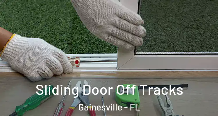 Sliding Door Off Tracks Gainesville - FL