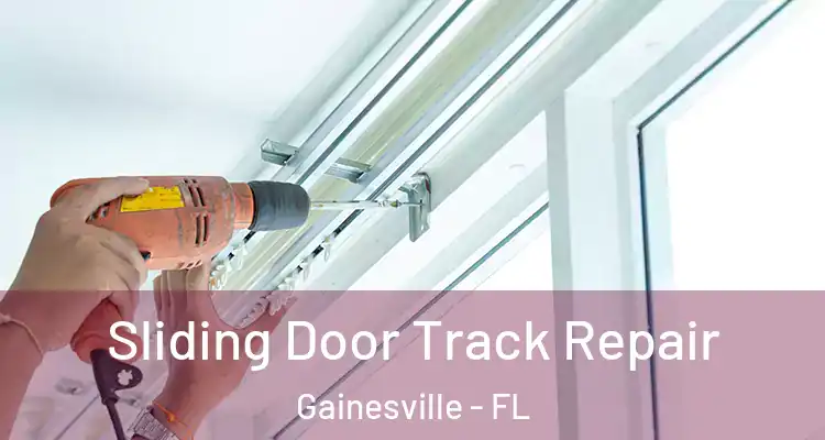 Sliding Door Track Repair Gainesville - FL