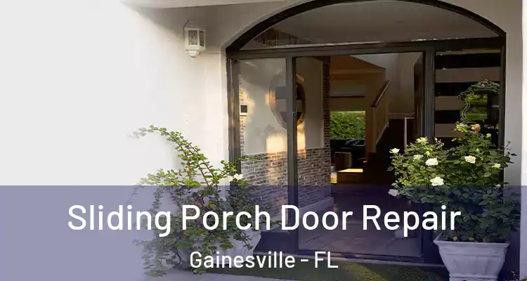 Sliding Porch Door Repair Gainesville - FL