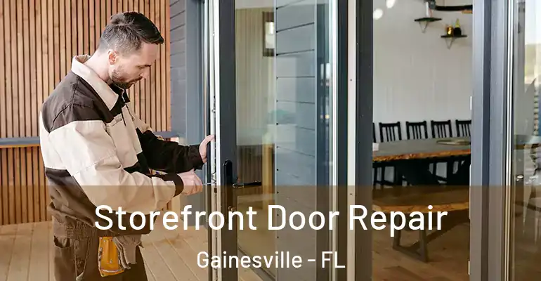 Storefront Door Repair Gainesville - FL