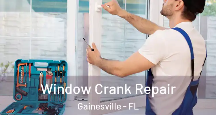 Window Crank Repair Gainesville - FL